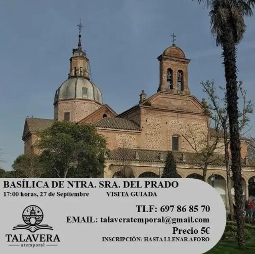 Visita guiada por la Basílica de Nuestra Señora del Prado de Talavera